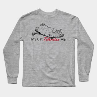 My Cat Tolerates Me Long Sleeve T-Shirt